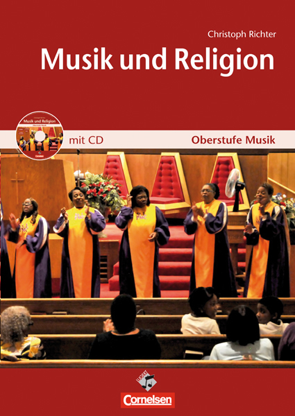 Oberstufe Musik: Musik & Religion, Schülerheft - Christoph Richter