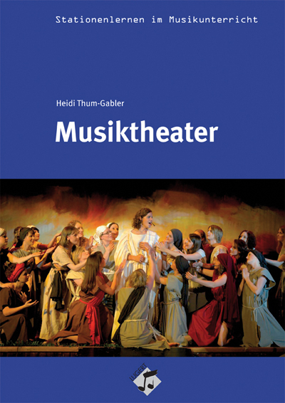 Stationenlernen: Musiktheater inkl. CD - Heidi Thum-Gabler