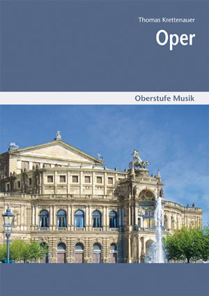 Oberstufe Musik: Oper Mediapaket bestehend aus Schülerheft und CD - Thomas Krettenauer