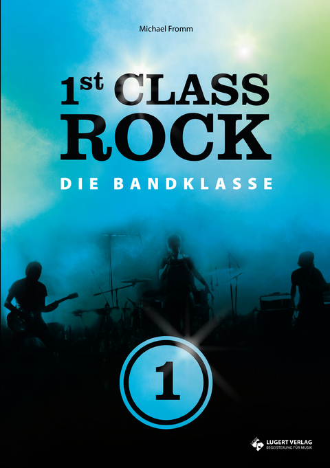 1st Class Rock (Schülerband mit Audio-CD) - Michael Fromm