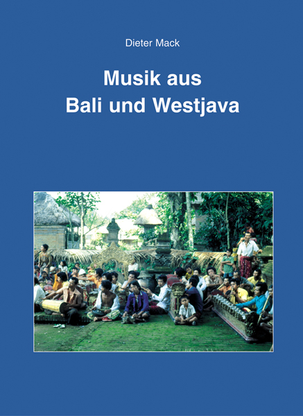 Musik aus Bali und Westjava - Dieter Mack