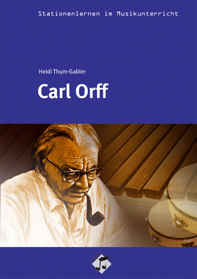 Stationenlernen: Carl Orff Heft inkl. CD - Heidi Thum-Gabler