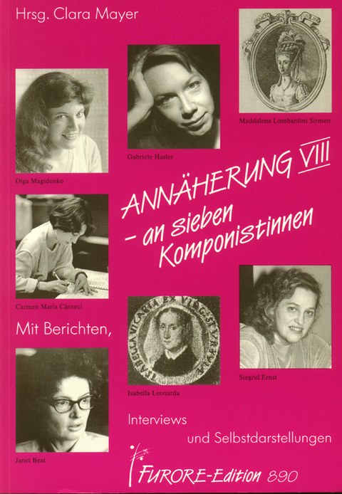 Annäherung an sieben Komponistinnen. Portraits und Werkverzeichnisse / Annäherung an sieben Komponistinnen VIII. Portraits und Werkverzeichnisse - 