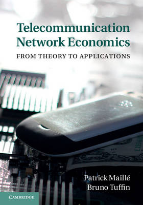 Telecommunication Network Economics - Patrick Maillé, Bruno Tuffin