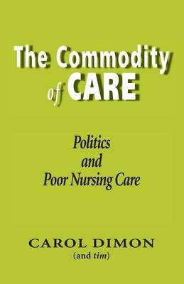 The Commodity of Care - Carol Dimon