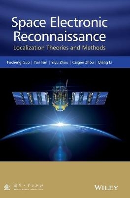 Space Electronic Reconnaissance - Fucheng Guo, Yun Fan, Yiyu Zhou, Caigen Xhou, Qiang Li