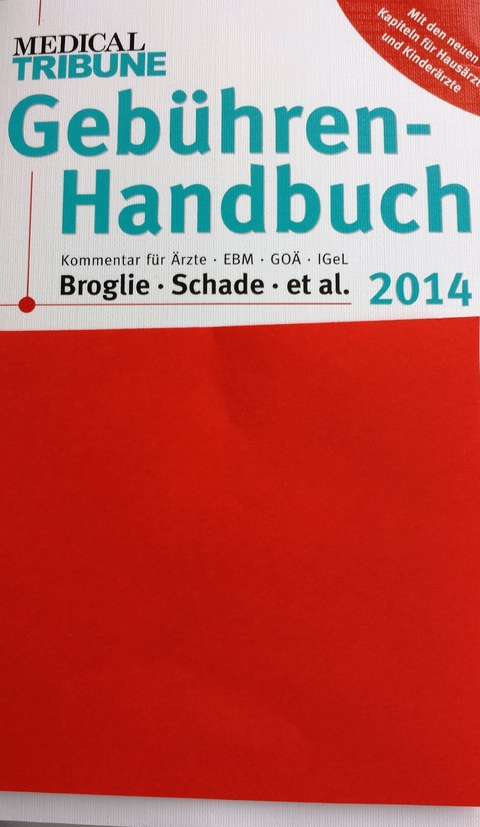Gebühren-Handbuch 2014 - Maximilian G. Broglie, Stefanie Pranschke-Schade, Hans-Joachim Schade