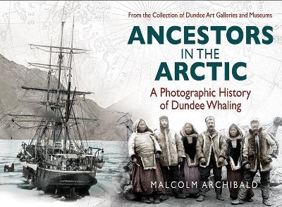 Ancestors in the Arctic - Malcolm Archibald