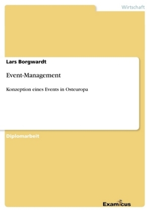 Event-Management - Konzeption eines Events in Osteuropa - Lars Borgwardt