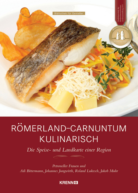 Römerland Carnuntum kulinarisch - Adi Bittermann, Johannes Jungwirth, Jakob Muhr, Roland Lukesch