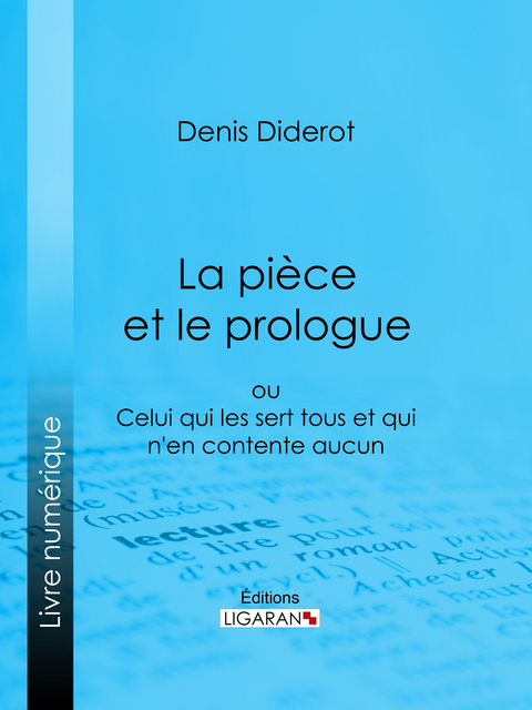 La Pièce et le prologue -  Ligaran, Denis Diderot