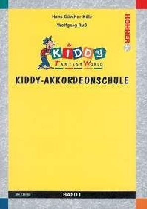 Kiddy-Akkordeonschule. Bd.1 - Hans-Günther Kölz, Wolfgang Russ-Plötz