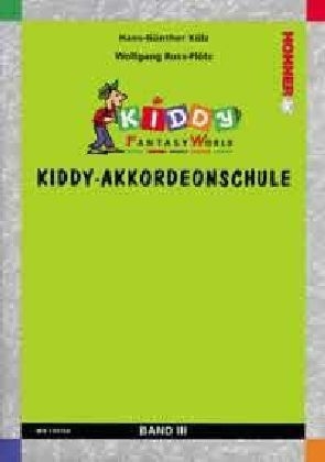 Kiddy-Akkordeonschule. Bd.3 - Hans-Günther Kölz, Wolfgang Russ-Plötz