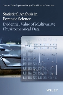 Statistical Analysis in Forensic Science - Grzegorz Zadora, Agnieszka Martyna, Daniel Ramos, Colin Aitken