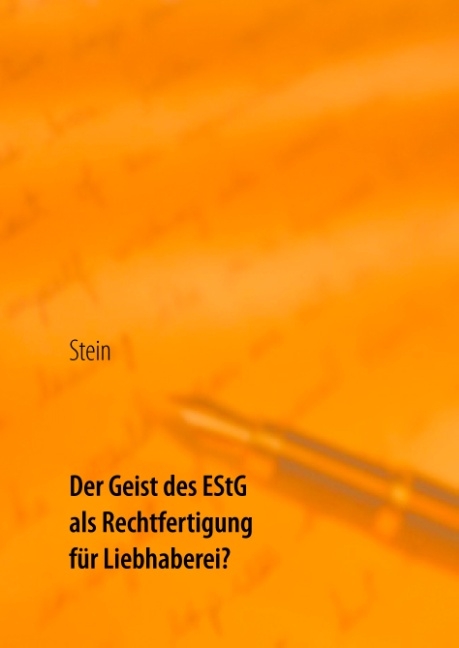 Der Geist des EStG als Rechtfertigung für Liebhaberei? - Michael Stein