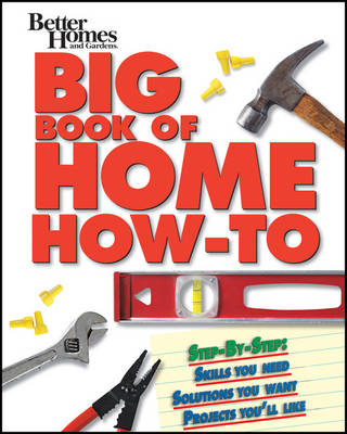 Bh&g Big Book of Home How-To-Prop Ed -  Better Homes and Gardens