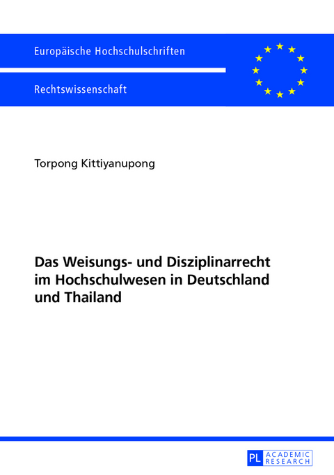 Das Weisungs- und Disziplinarrecht im Hochschulwesen in Deutschland und Thailand - Torpong Kittiyanupong