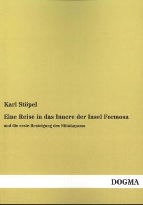 Eine Reise in das Innere der Insel Formosa - Karl Stöpel