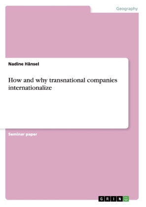 How and why transnational companies internationalize - Nadine HÃ¤nsel