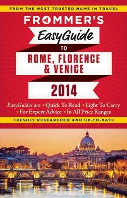 Frommer's EasyGuide to Rome, Florence and Venice  2014 - Mr  Donald Strachan, Stephen Keeling