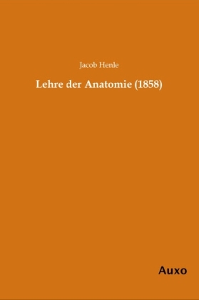 Lehre der Anatomie (1858) - Jacob Henle
