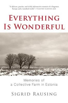 Everything is Wonderful - Sigrid Rausing