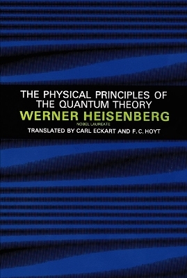 Physical Principles of the Quantum Theory - Hoyt Hoyt, Werner Heisenberg