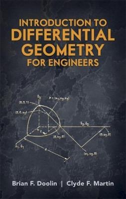 Introduction to Differential Geometry for Engineers - Brian F Doolin, Clyde F Martin,  Engineering, B F Doolin