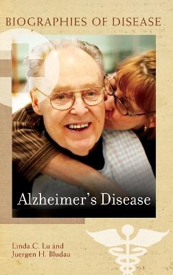 Alzheimer's Disease - Linda C. Lu, Juergen H. Bludau M.D.