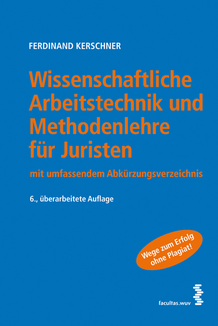 Wissenschaftliche Arbeitstechnik und Methodenlehre für Juristen - Ferdinand Kerschner