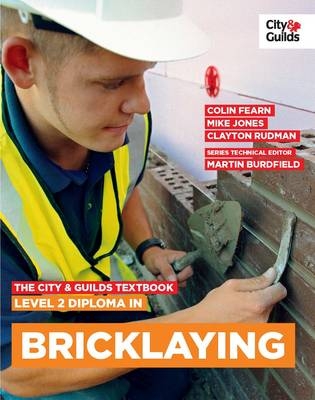 The City & Guilds Textbook: Level 2 Diploma in Bricklaying - Martin Burdfield, Colin Fearn, Mike Jones