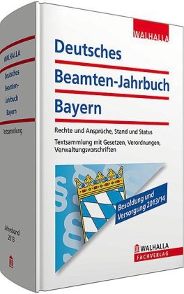 Deutsches Beamten-Jahrbuch Bayern Taschenausgabe 2013 - Walhalla Walhalla Fachredaktion