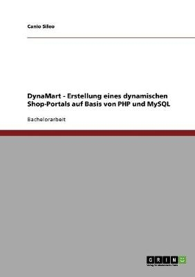 DynaMart - Erstellung eines dynamischen Shop-Portals auf Basis von PHP und MySQL - Canio Sileo