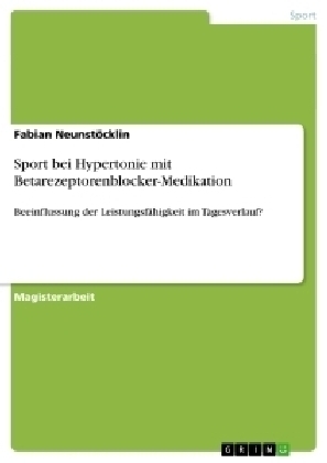 Sport bei Hypertonie mit Betarezeptorenblocker-Medikation - Fabian Neunstöcklin