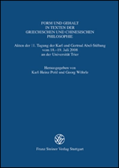 Form und Gehalt in Texten der griechischen und chinesischen Philosophie - 