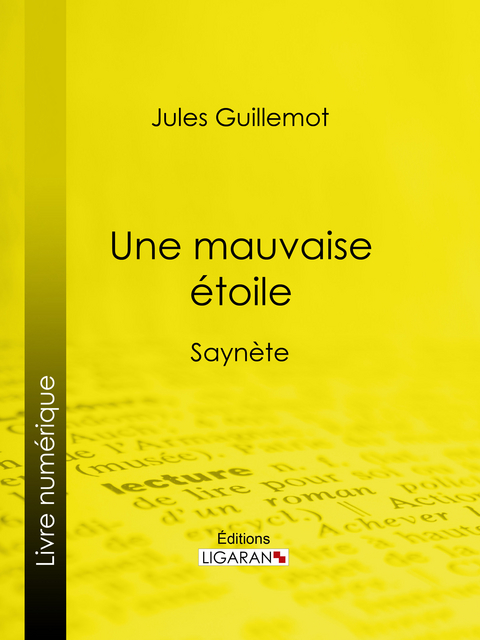 Une mauvaise étoile -  Ligaran, Jules Guillemot