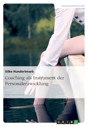 Coaching als Instrument der Personalentwicklung - Silke Hundertmark