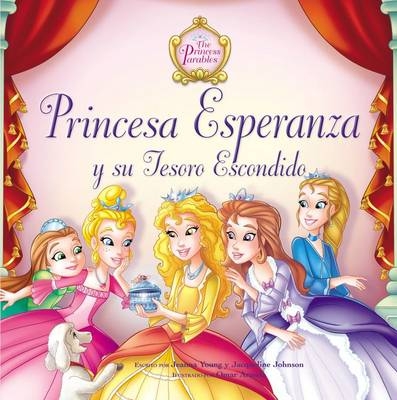 Princesa Esperanza Y Su Tesoro Escondido - Jeanna Young, Jacqueline Kinney Johnson