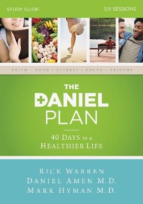 The Daniel Plan Bible Study Guide - Rick Warren, Dr. Daniel Amen, Dr. Mark Hyman