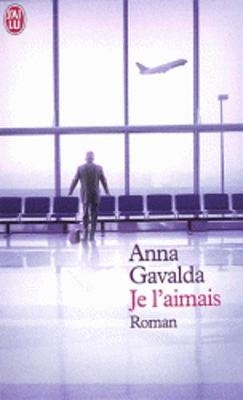 Je l'aimais - Anna Gavalda