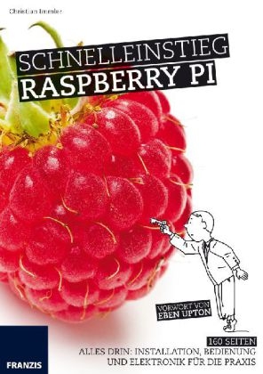 Schnelleinstieg Raspberry Pi - Christian Immler