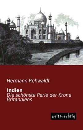 Indien - Hermann Rehwaldt