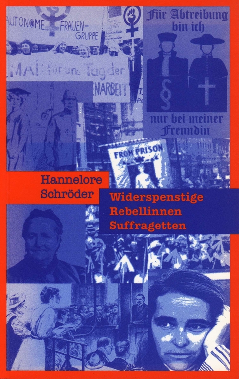 Widerspenstige, Rebellinnen, Suffragetten - Hannelore Schröder