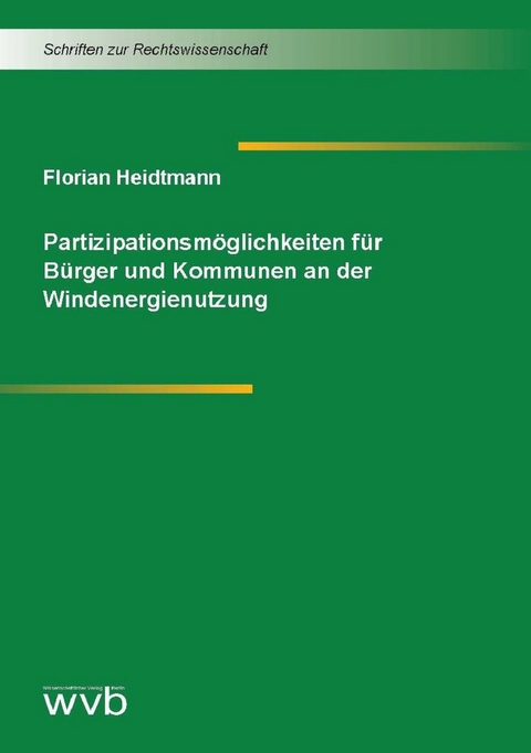 Partizipationsmöglichkeiten für Bürger und Kommunen an der Windenergienutzung - Florian Heidtmann