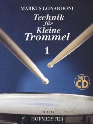 Technik für Kleine Trommel, m. Audio-CD. Tl.1 - Markus Lonardoni