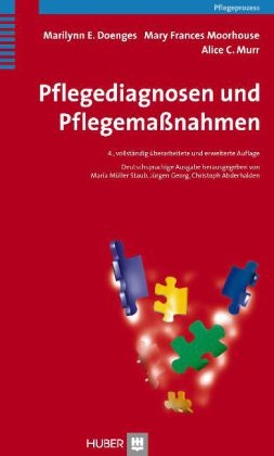 Pflegediagnosen und Pflege­maß­nahmen - Marilynn E. Doenges, Mary Frances Moorhouse, Alice C. Murr