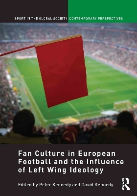 Fan Culture in European Football and the Influence of Left Wing Ideology - 