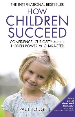 How Children Succeed - Paul Tough