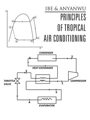 Principles of Tropical Air Conditioning - Chris A. Ibe, Emmanuel E. Anyanwu