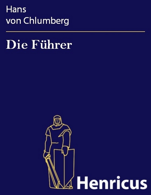 Die Führer -  Hans von Chlumberg